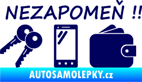 Samolepka Interiér 014 nezapomeň klíče, mobil, peněženku tmavě modrá