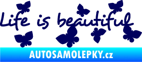 Samolepka Life is beautiful nápis s motýlky tmavě modrá