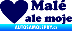 Samolepka Malé, ale moje nápis se srdcem tmavě modrá