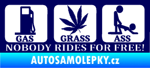 Samolepka Nobody rides for free! 001 Gas Grass Or Ass tmavě modrá