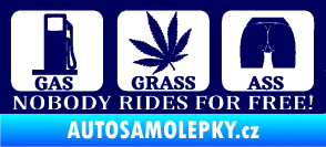 Samolepka Nobody rides for free! 002 Gas Grass Or Ass tmavě modrá