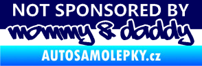 Samolepka Not sponsored by mommy a daddy nápis tmavě modrá