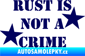 Samolepka Rust is not crime nápis tmavě modrá