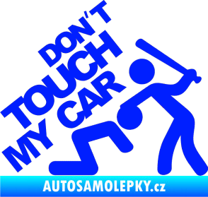 Samolepka Dont touch my car 001 modrá dynamic