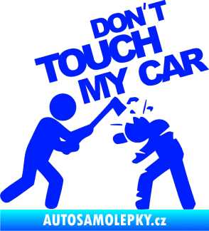 Samolepka Dont touch my car 004 modrá dynamic