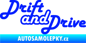 Samolepka Drift and drive nápis modrá dynamic