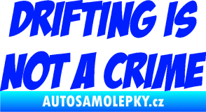 Samolepka Drifting is not a crime 001 nápis modrá dynamic
