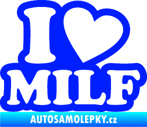 Samolepka I love milf 002 nápis modrá dynamic