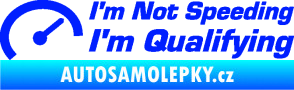 Samolepka I´m not speeding, i´m qualifying  001 nápis modrá dynamic