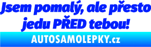 Samolepka Jsem pomalý, ale přesto jedu PŘED tebou! modrá dynamic