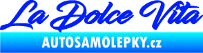 Samolepka La Dolce Vita nápis - Sladký Život modrá dynamic