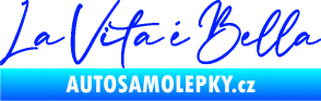 Samolepka La Vita é Bella život je krásný modrá dynamic