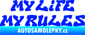 Samolepka My life My rules nápis můj život moje pravidla modrá dynamic