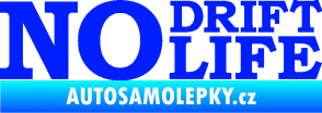 Samolepka No drift no life nápis modrá dynamic