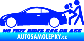 Samolepka No Free Rides Gas or Ass modrá dynamic