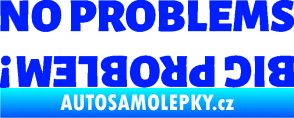 Samolepka No problems - big problem! nápis modrá dynamic
