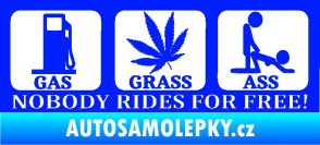 Samolepka Nobody rides for free! 001 Gas Grass Or Ass modrá dynamic