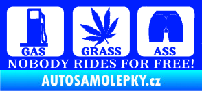 Samolepka Nobody rides for free! 002 Gas Grass Or Ass modrá dynamic