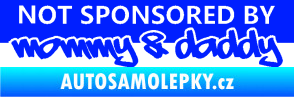 Samolepka Not sponsored by mommy a daddy nápis modrá dynamic