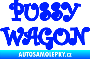 Samolepka Pussy wagon nápis  modrá dynamic
