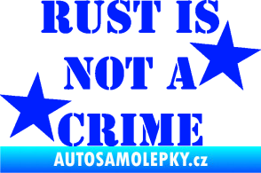 Samolepka Rust is not crime nápis modrá dynamic