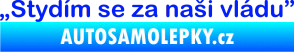 Samolepka Stydím se za naši vládu 001 modrá dynamic