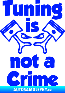 Samolepka Tuning is not a crime 002 modrá dynamic