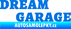 Samolepka Dream garage modrá oceán