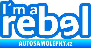 Samolepka I´m a rebel nápis modrá oceán