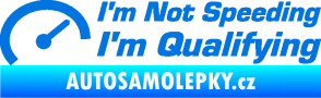 Samolepka I´m not speeding, i´m qualifying  001 nápis modrá oceán