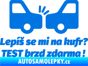 Samolepka Lepíš se mi na kufr, Test brzd zdarma modrá oceán