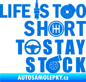 Samolepka Life is too short to stay stock modrá oceán