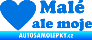 Samolepka Malé, ale moje nápis se srdcem modrá oceán
