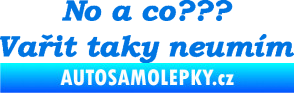 Samolepka No a co? Vařit taky neumím modrá oceán