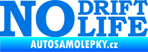 Samolepka No drift no life nápis modrá oceán