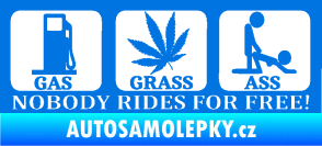 Samolepka Nobody rides for free! 001 Gas Grass Or Ass modrá oceán