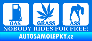 Samolepka Nobody rides for free! 003 Gas Grass Or Ass modrá oceán