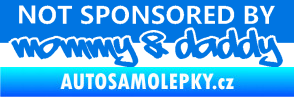 Samolepka Not sponsored by mommy a daddy nápis modrá oceán