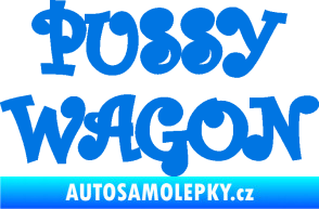 Samolepka Pussy wagon nápis  modrá oceán