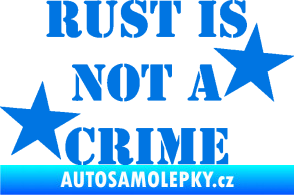 Samolepka Rust is not crime nápis modrá oceán