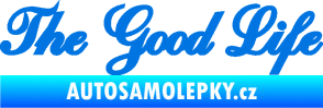 Samolepka The Good Life nápis modrá oceán