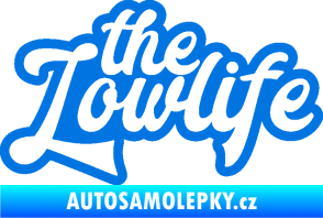 Samolepka The lowlife nápis modrá oceán