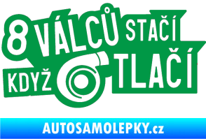 Samolepka 8 válců stačí když turbo tlačí zelená