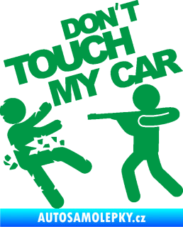 Samolepka Dont touch my car 008 zelená