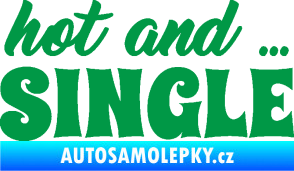 Samolepka Hot and Single nápis zelená