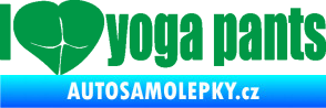 Samolepka I love yoga pants nápis zelená
