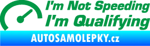 Samolepka I´m not speeding, i´m qualifying  001 nápis zelená