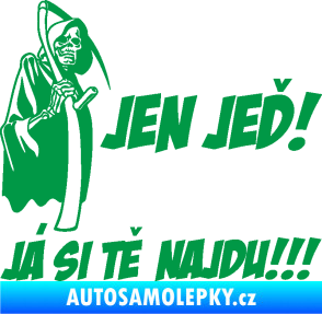 Samolepka Jen jeď! Já si tě najdu! levá nápis smrtka s kosou zelená