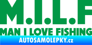 Samolepka Milf nápis man i love fishing zelená