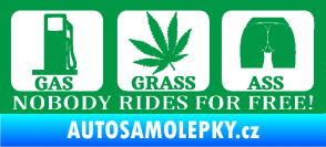 Samolepka Nobody rides for free! 002 Gas Grass Or Ass zelená